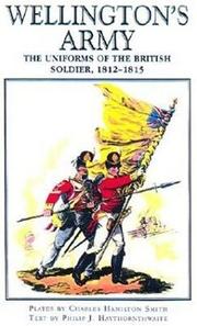 Cover of: Wellington's Army: Uniforms of the British Soldier,1812-1815
