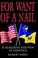Cover of: For Want of a Nail