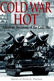 Cover of: Cold War hot by edited by Peter G. Tsouras.