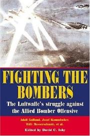 Cover of: Fighting the Bombers (World War II German Debriefs) | David C. Isby