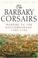 Cover of: The Barbary Corsairs