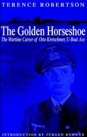 Cover of: The Golden Horseshoe: The Wartime Career of Otto Kretschmer,U-Boat Ace
