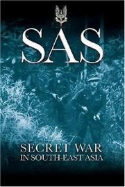 Cover of: SAS: secret war in South-East Asia : 22 Special Air Service Regiment in the Borneo Campaign, 1963-1966