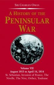 Cover of: A History of the Peninsular War Volume VII: August 1813 to April 14,1814 | Charles William Chadwick Oman