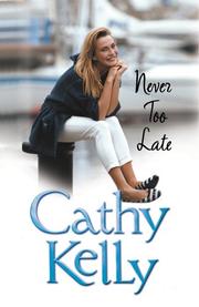 Cover of: Never Too Late by Cathy Kelly