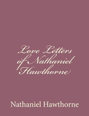 Cover of: Love Letters of Nathaniel Hawthorne