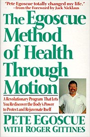 Cover of: The Egoscue method of health through motion by Egoscue Pete