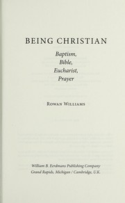 Cover of: Being Christian: baptism, Bible, eucharist, prayer