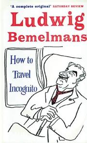 Cover of: How to Travel Incognito (Prion Humour Classics) by Ludwig Bemelmans