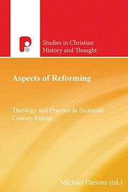 Cover of: Aspects of Reforming: Theology and Practice in Sixteenth Century Europe