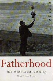 Cover of: FATHERHOOD: MEN WRITING ABOUT FATHERING
