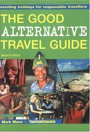 Cover of: The good alternative travel guide: exciting holidays for responsible travellers