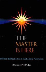Cover of: The Master Is Here: Biblical Reflections on Eucharistic Adoration