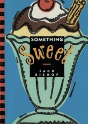 Cover of: Something Sweet by Jack Bishop