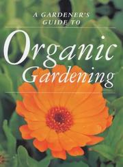 Cover of: A Gardener's Guide to Organic Gardening (Gardener's Guide Series)