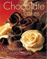 Cover of: Chocolate Cakes for Weddings and Celebrations by John Slattery