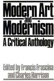 Cover of: Modern Art and Modernism: A Critical Anthology (Published in association with The Open University)