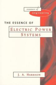 Cover of: The essence of electric power systems by Harrison, J. A. Ph.D.
