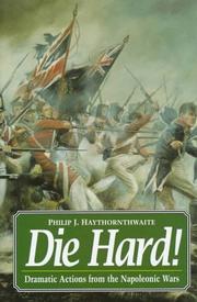 Cover of: Die hard!: dramatic actions from the Napoleonic Wars