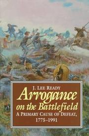 Cover of: Arrogance on the battlefield: a primary cause of defeat, 1755-1991