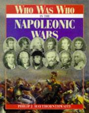 Cover of: Who Was Who In The Napoleonic Wars by Haythornthwaite, Philip J.