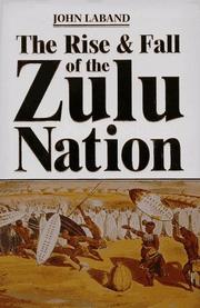 Cover of: The rise & fall of the Zulu nation | John Laband