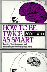 Cover of: How to Be Twice As Smart by Scott Witt, Scott Witt