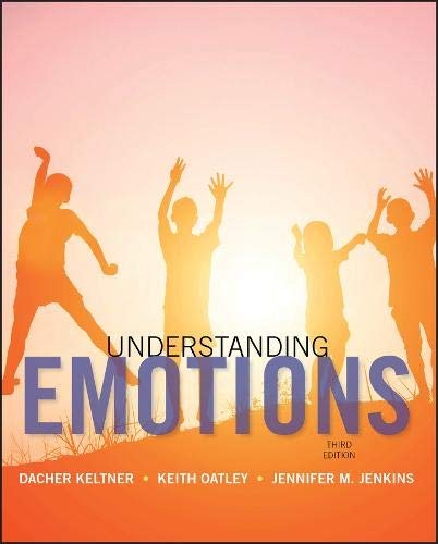 Understanding Emotions by Dacher Keltner, Keith Oatley, Jennifer M. Jenkins
