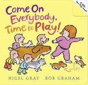 Cover of: Come on Everybody, Time to Play! by Nigel Gray