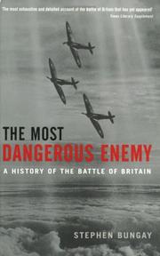 Cover of: The Most Dangerous Enemy: A History of the Battle of Britain