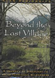 Beyond the Last Village by Alan Rabinowitz