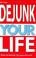 Cover of: Dejunk Your Life