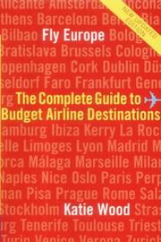 Cover of: Fly Europe: The Complete Guide to Budget Airline Destinations