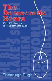Cover of: The Democratic Genre: Fan Fiction in a Literary Context