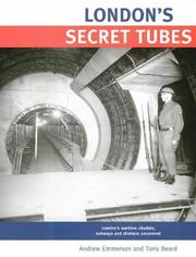 London's secret tubes by Andrew Emmerson, Tony Beard