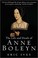Cover of: LIFE AND DEATH OF ANNE BOLEYN: 'THE MOST HAPPY'.
