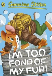 Cover of: Geronimo Stilton: I'm Too Fond of My Fur!