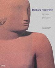Cover of: Barbara Hepworth: Works in the Tate Collection and Barbara Hepworth