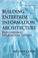 Cover of: Building Enterprise Information Architecture