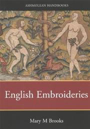 Cover of: English Embroideries--16th & 17th C. (Ashmolean Handbooks)