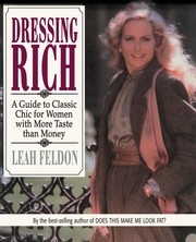 Cover of: Dressing rich: a guide to classic chic for women with more taste than money