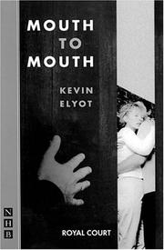 Cover of: Mouth to mouth by Kevin Elyot