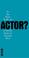 Cover of: So You Want to Be an Actor? (Nick Hern Book)