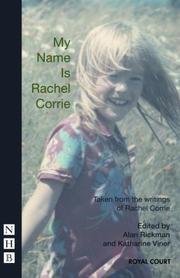 Cover of: My Name Is Rachel Corrie by Alan Rickman, Rachel Corrie, Katharine Viner, Katherine Viner, Rachel Corrie