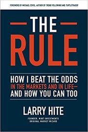 Cover of: The rule : how I beat the odds in the markets and life-and you can too