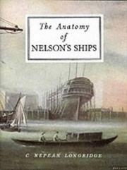 Cover of: The Anatomy of Nelson's Ships by C. Nepean Longridge