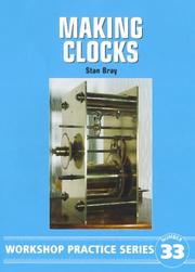 Cover of: Making Clocks (Workshop Practice Series 33) by Stan Bray