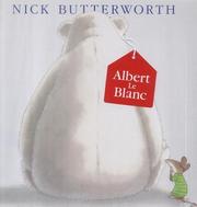 Cover of: Albert Le Blanc by Nick Butterworth
