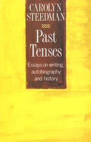 Cover of: Past Tenses: Essays on Writing, Autobiography and History
