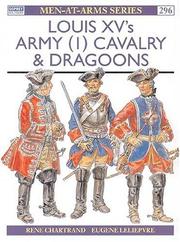 Cover of: Louis XV's Army (1) : Cavalry & Dragoons by Rene Chartrand